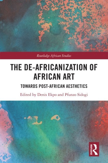 Pfunzo Sidogi, Denis Ekpo - De-Africanization of African Art, E-bok