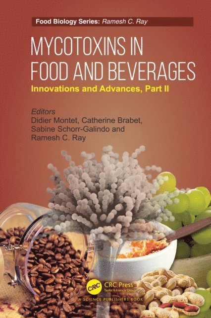 Ramesh C. Ray, Sabine Schorr-Galindo, Catherine Brabet, Didier Montet - Mycotoxins in Food and Beverages, E-bok