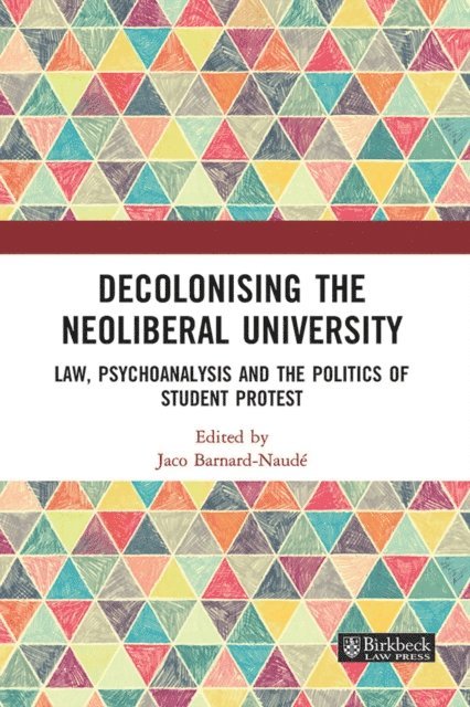 Jaco Barnard-Naude - Decolonising the Neoliberal University, E-bok