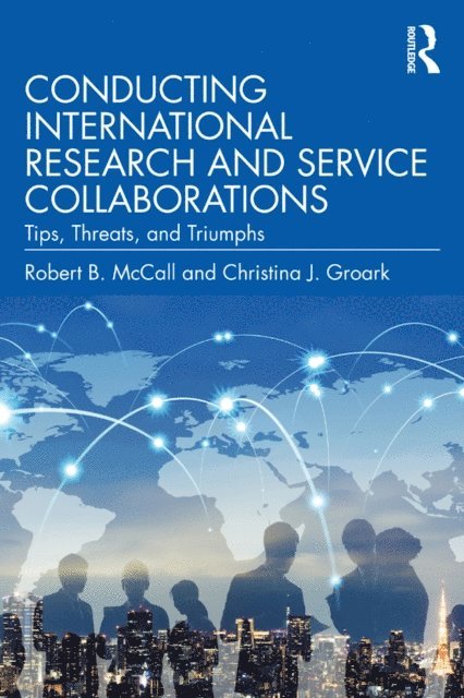 Christina J. Groark, Robert B. McCall - Conducting International Research and Service Collaborations, E-bok