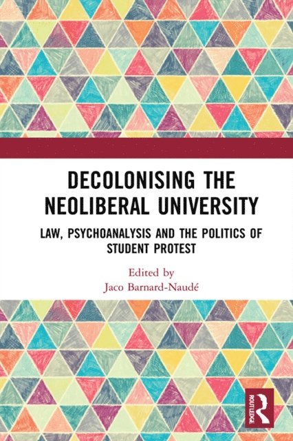Jaco Barnard-Naude - Decolonising the Neoliberal University, E-bok