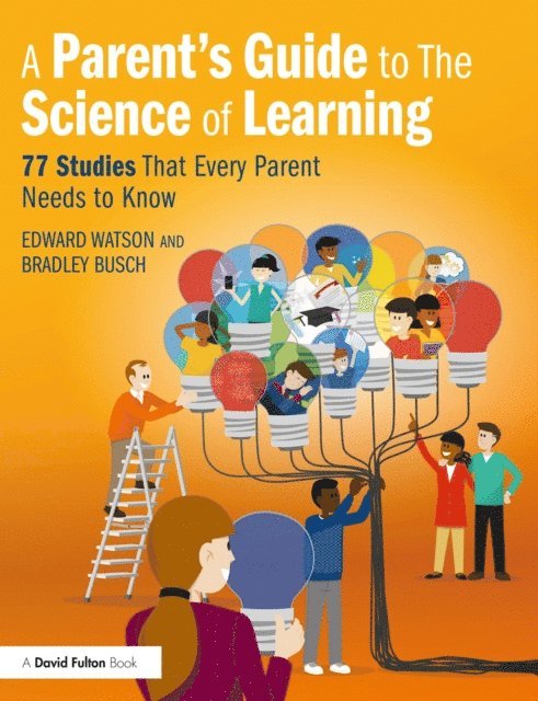 Bradley Busch, Edward Watson - Parent's Guide to The Science of Learning, E-bok