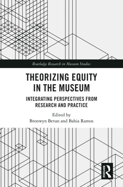 Bahia Ramos, Bronwyn Bevan - Theorizing Equity in the Museum, E-bok