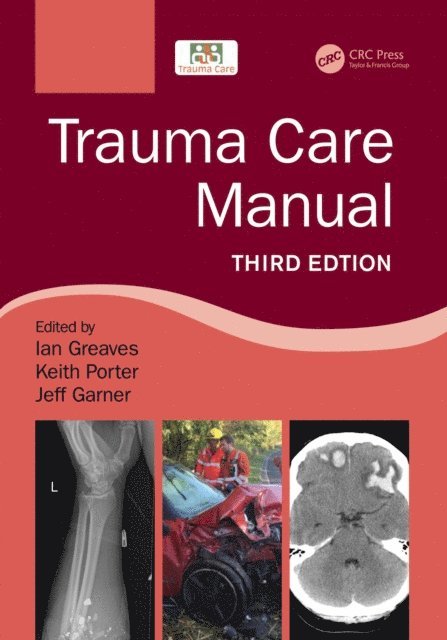 Jeff Garner, Sir Keith Porter, Ian Greaves - Trauma Care Manual, E-bok