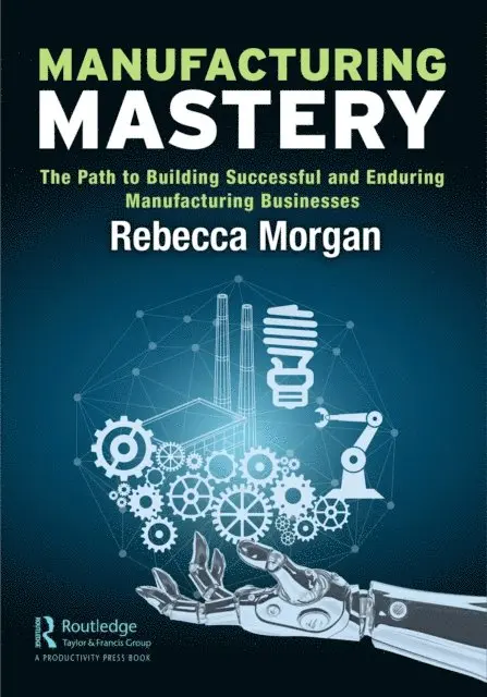 Rebecca Morgan - Manufacturing Mastery, E-bok. Tillgänglighet: Lägg i varukorg