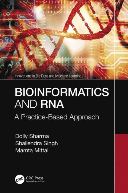 Mamta Mittal, Shailendra Singh, Dolly Sharma - Bioinformatics and RNA, E-bok