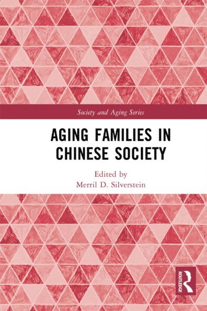 Merril D. Silverstein - Aging Families in Chinese Society, E-bok