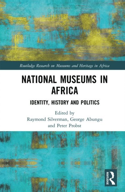 Peter Probst, George Abungu, Raymond Silverman - National Museums in Africa, E-bok