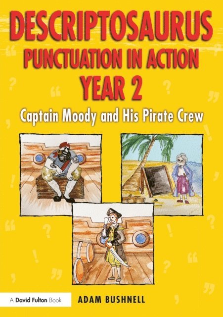 Adam Bushnell - Descriptosaurus Punctuation in Action Year 2: Captain Moody and His Pirate Crew, E-bok