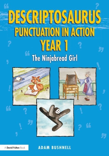 Adam Bushnell - Descriptosaurus Punctuation in Action Year 1: The Ninjabread Girl, E-bok