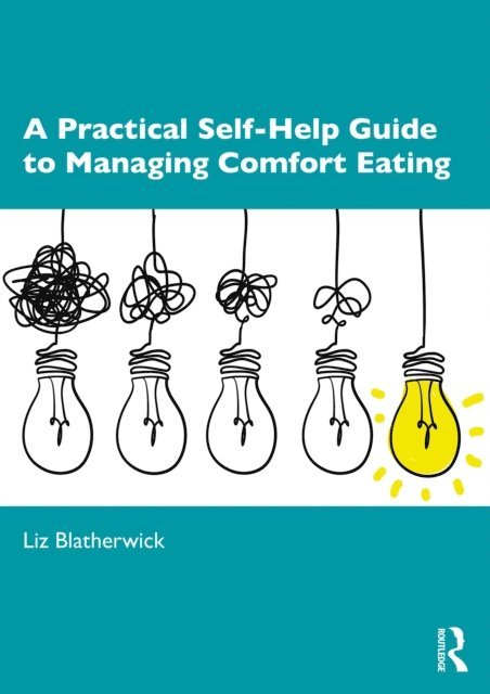 Liz Blatherwick - Practical Self-Help Guide to Managing Comfort Eating, E-bok. Tillgänglighet: Lägg i varukorg