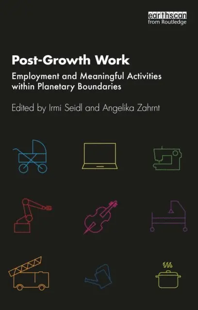 Angelika Zahrnt, Irmi Seidl - Post-Growth Work, E-bok. Tillgänglighet: Lägg i varukorg