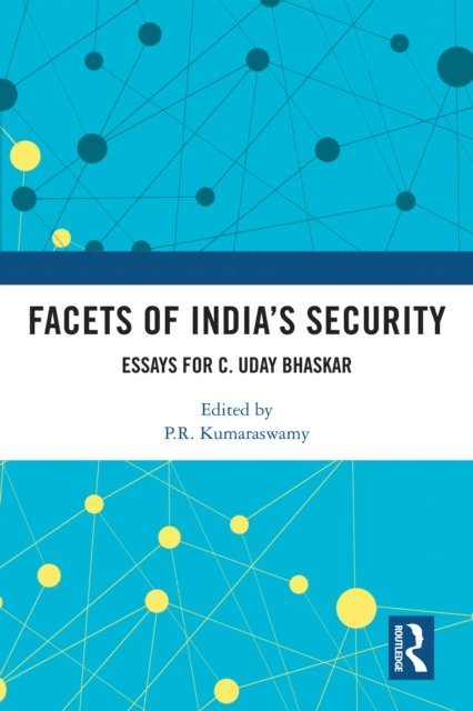 P.R. Kumaraswamy - Facets of India's Security, E-bok