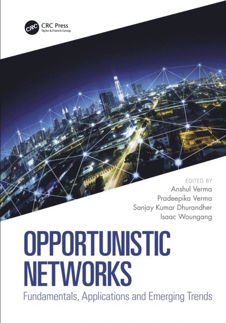 Isaac Woungang, Sanjay Kumar Dhurandher, Pradeepika Verma, Anshul Verma - Opportunistic Networks, E-bok