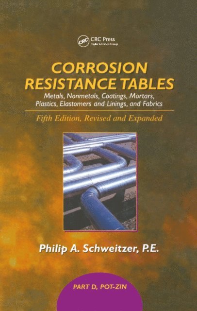 P.E. Philip A. Schweitzer - Corrosion Resistance Tables, E-bok