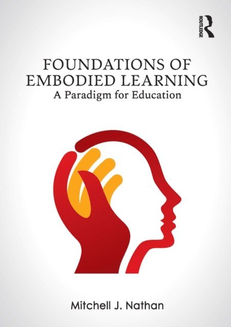 Mitchell J. Nathan - Foundations of Embodied Learning, E-bok. Tillgänglighet: Lägg i varukorg