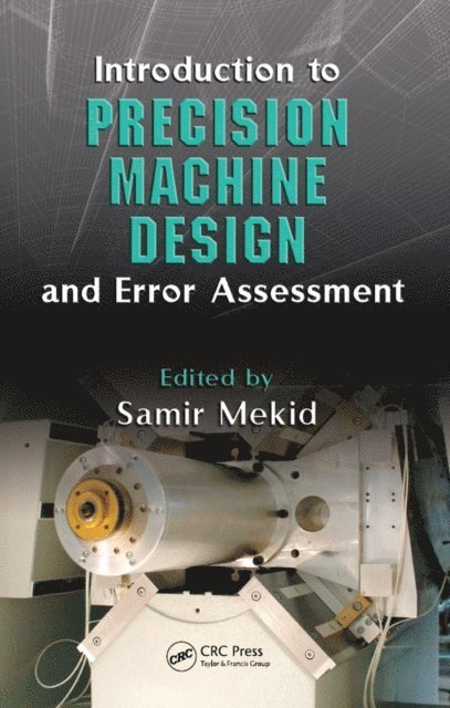 Samir Mekid - Introduction to Precision Machine Design and Error Assessment, E-bok