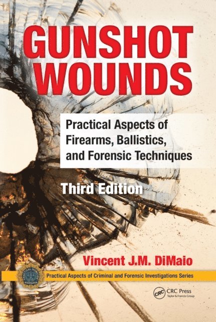 Vincent J.M. DiMaio - Gunshot Wounds, E-bok