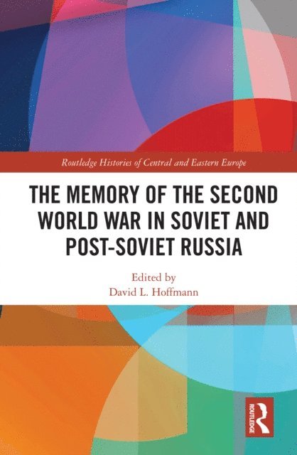 David L. Hoffmann - Memory of the Second World War in Soviet and Post-Soviet Russia, E-bok