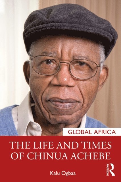 Kalu Ogbaa - Life and Times of Chinua Achebe, E-bok