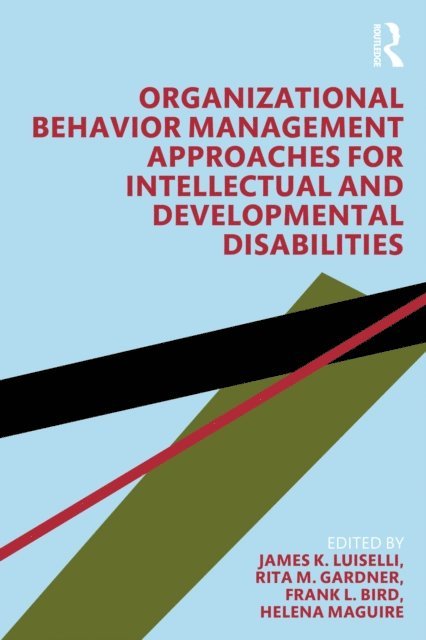 Helena Maguire, Frank L. Bird, Rita M. Gardner, James K. Luiselli - Organizational Behavior Management Approaches for Intellectual and Developmental Disabilities, E-bok