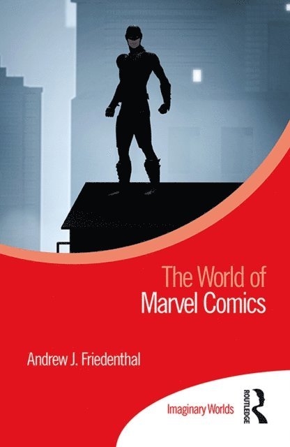 Andrew J. Friedenthal - World of Marvel Comics, E-bok