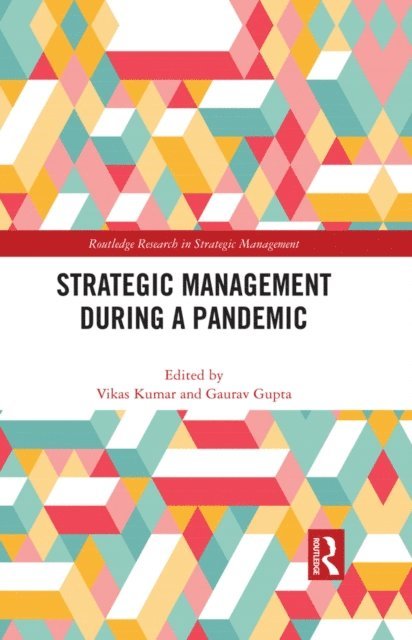 Gaurav Gupta, Vikas Kumar - Strategic Management During a Pandemic, E-bok