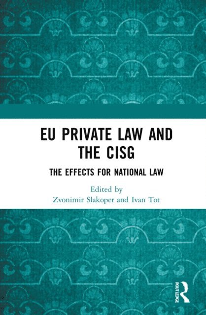 Ivan Tot, Zvonimir Slakoper - EU Private Law and the CISG, E-bok. Tillgänglighet: Lägg i varukorg