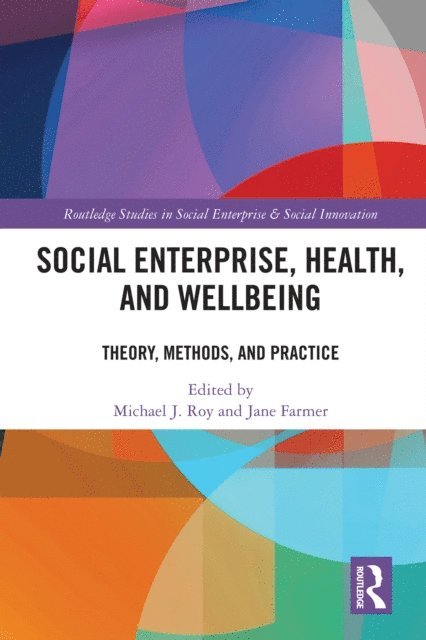 Jane Farmer, Michael Roy - Social Enterprise, Health, and Wellbeing, E-bok