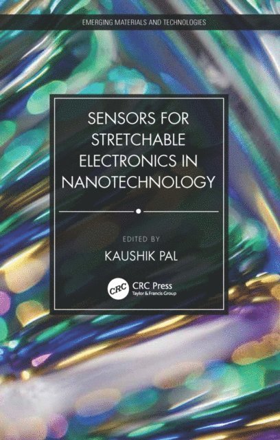 Kaushik Pal - Sensors for Stretchable Electronics in Nanotechnology, E-bok