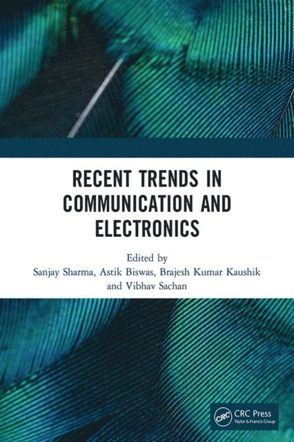 Vibhav Sachan, Brajesh Kumar Kaushik, Astik Biswas, Sanjay Sharma - Recent Trends in Communication and Electronics, E-bok
