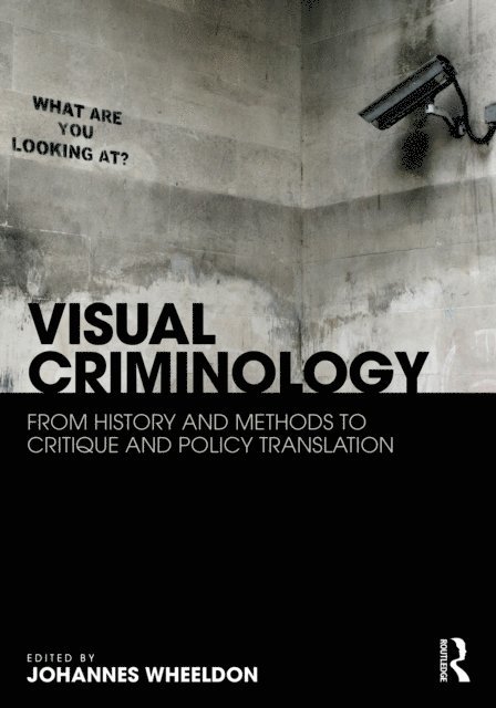 Johannes Wheeldon - Visual Criminology, E-bok