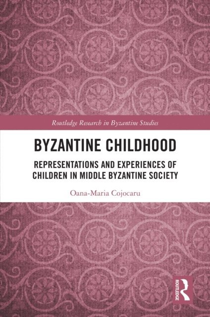Oana-Maria Cojocaru - Byzantine Childhood, E-bok