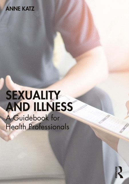 Anne Katz - Sexuality and Illness, E-bok