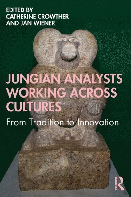 Jan Wiener, Catherine Crowther - Jungian Analysts Working Across Cultures, E-bok