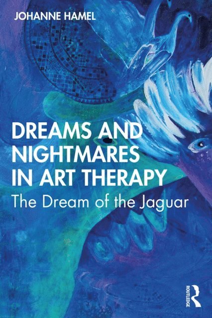 Johanne Hamel - Dreams and Nightmares in Art Therapy, E-bok. Tillgänglighet: Lägg i varukorg