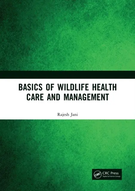 Basics of Wildlife Health Care and Management