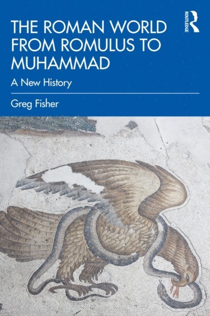Greg Fisher - Roman World from Romulus to Muhammad, E-bok
