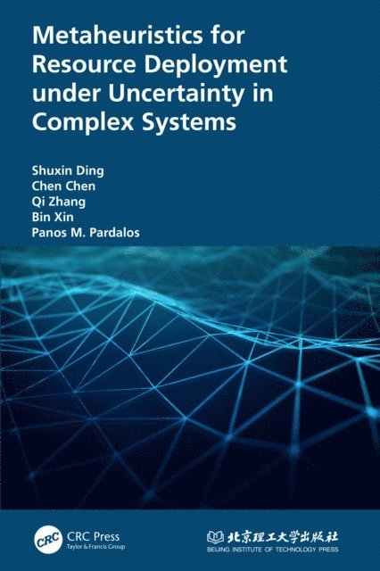 Panos Pardalos, Bin Xin, Qi Zhang, Chen Chen, Shuxin Ding - Metaheuristics for Resource Deployment under Uncertainty in Complex Systems, E-bok