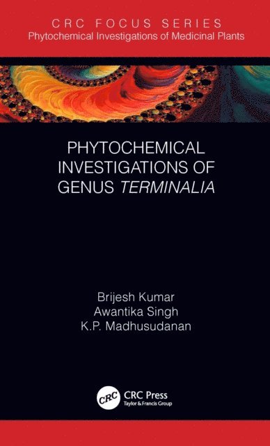 K. P. Madhusudanan, Awantika Singh, Brijesh Kumar - Phytochemical Investigations of Genus Terminalia, E-bok