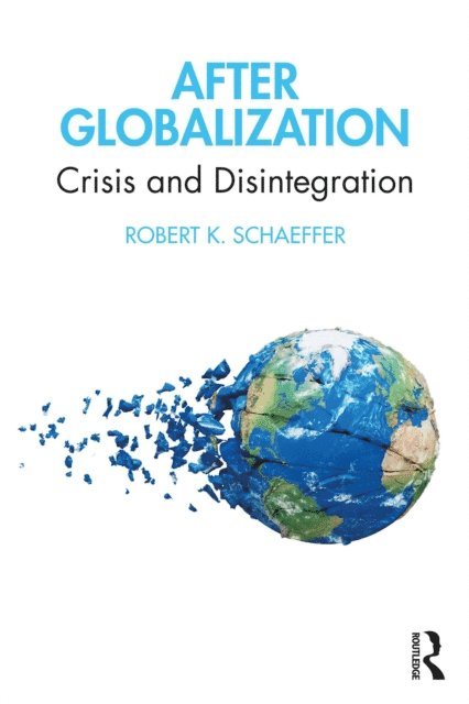 Robert K. Schaeffer - After Globalization, E-bok