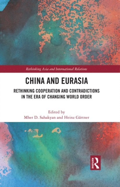 Heinz Gartner, Mher D Sahakyan - China and Eurasia, E-bok