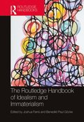 The Routledge Handbook of Idealism and Immaterialism
