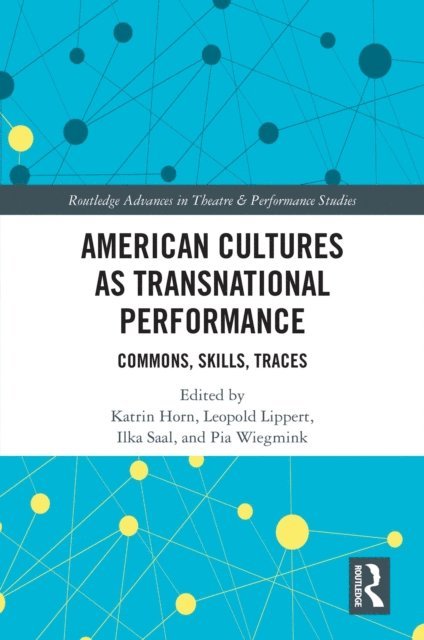 Pia Wiegmink, Ilka Saal, Leopold Lippert, Katrin Horn - American Cultures as Transnational Performance, E-bok