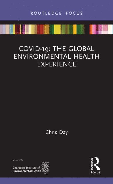 Chris Day - COVID-19: The Global Environmental Health Experience, E-bok