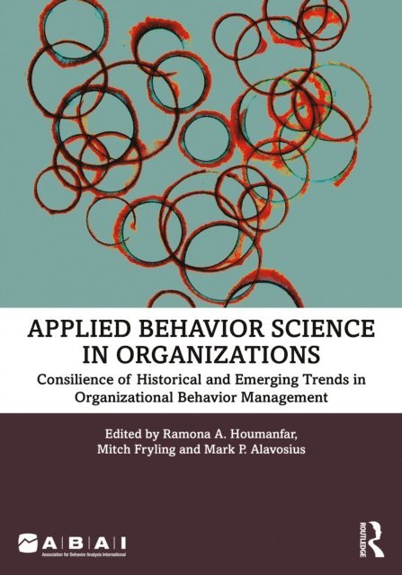 Mark P. Alavosius, Mitch Fryling, Ramona A. Houmanfar - Applied Behavior Science in Organizations, E-bok