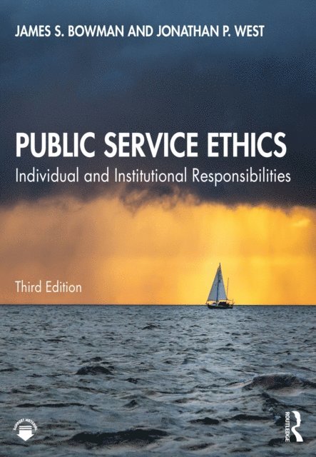 Jonathan P. West, James S. Bowman - Public Service Ethics, E-bok