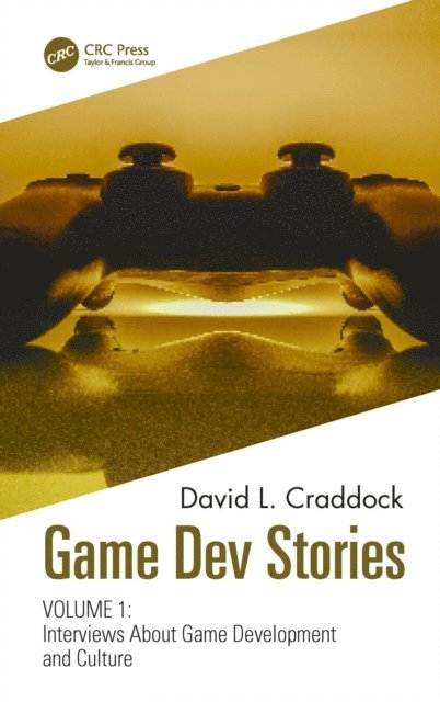 David L. Craddock - Game Dev Stories Volume 1, E-bok