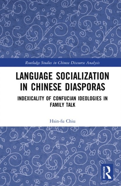 Hsin-fu Chiu - Language Socialization in Chinese Diasporas, E-bok