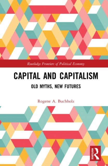 Rogene A. Buchholz - Capital and Capitalism, E-bok